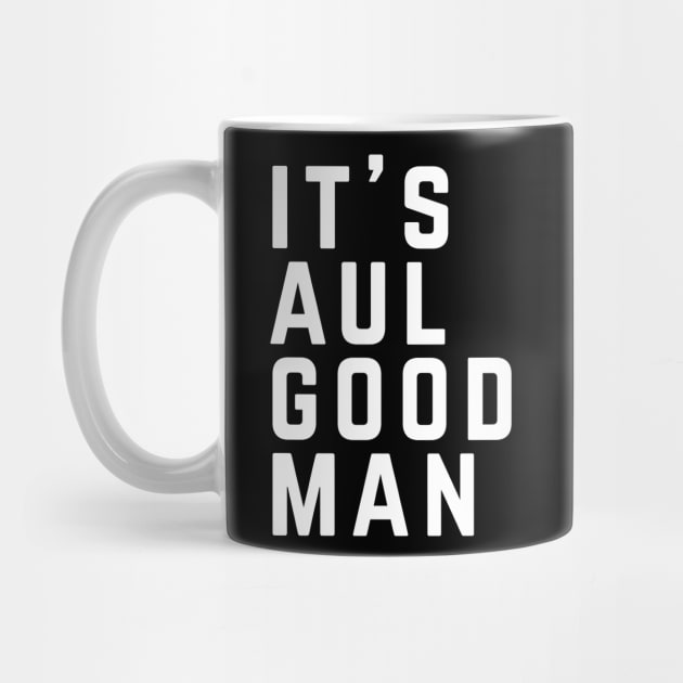 IT'S AUL GOOD MAN by BodinStreet